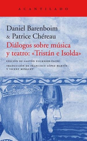 DIÁLOGOS SOBRE MÚSICA Y TEATRO: «TRISTÁN E ISOLDA» | 9788417346010 | BARENBOIM, DANIEL / CHÉREAU, PATRICE