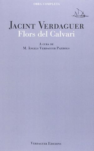LES FLORS DEL CALVARI | 9788494458613 | VERDAGUER, JACINT