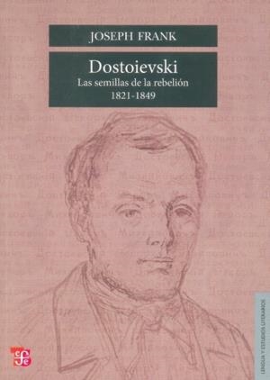 DOSTOIEVSKI. LAS SEMILLAS DE LA REBELIÓN 1821-1849 | 9789681617325 | FRANK, JOSEPH