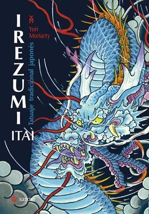 IREZUMI ITAI. TATUAJE TRADICIONAL JAPONÉS | 9788417419011 | MORIARTY, YORI