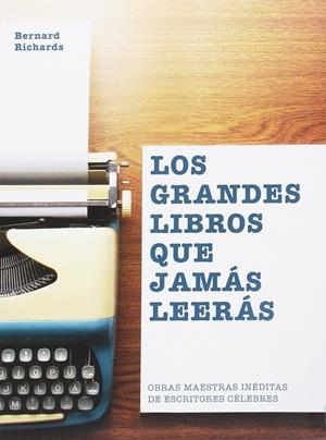 LOS GRANDES LIBROS QUE JAMÁS LEERÁS | 9780857628091 | RICHARDS, BERNARD
