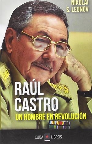 RAUL CASTRO UN HOMBRE EN REVOLUCION | 9788435068963 | LEONOV. S, NIKOLAI