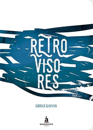 RETROVISORES | 9788494408618 | GALVÁN ALONSO, GUILLERMO