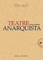 TEATRE ANARQUISTA | 9788494834363 | CORTIELLA I FERRER, FELIP/MIRBEAU, OCTAVE/IBSEN, HENRIK