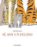 SÍ, SOY UN FELINO | 9788467930818 | BERNSTEIN, GALIA