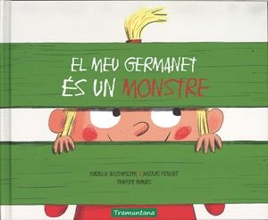 EL MEU GERMANET ES UN MONSTRE | 9788417303013 | WLODARCZYK, ISABELLE