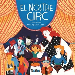 EL NOSTRE CIRC | 9788417383121 | NUÑO, FRAN/APARICIO, ANNA