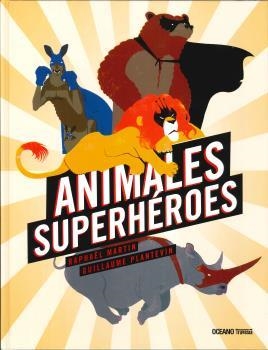 ANIMALES SUPERHÉROES | 9786075274348 | MARTIN, RAPHAËL