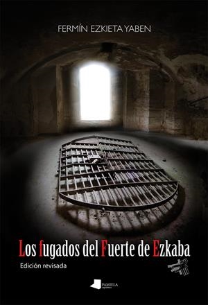 LOS FUGADOS DEL FUERTE DE EZKABA | 9788476819821 | EZKIETA YABEN, FERMÍN