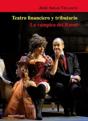 TEATRO FINANCIERO Y TRIBUTARIO / LA VAMPIRA DEL RAVAL | 9788424513719 | ARIAS VELASCO, JOSÉ