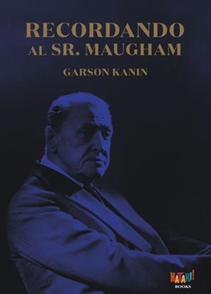 RECORDANDO AL SR. MAUGHAM | 9788494788512 | KANIN, GARSON