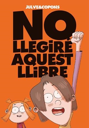 NO LLEGIRÉ AQUEST LLIBRE | 9788424661670 | COPONS, JAUME / JULVE, ÒSCAR