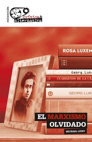 EL MARXISMO OLVIDADO | 9788494833908 | LOWY, MICHAEL
