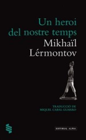 UN HEROI DEL NOSTRE TEMPS | 9788498591873 | LÉRMONTOV, MIKHAÏL