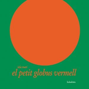EL PETIT GLOBUS VERMELL | 9788484645375 | MARI, IELA