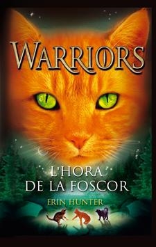 WARRIORS 6. L'HORA DE LA FOSCOR | 9788424649357 | HUNTER, ERIN