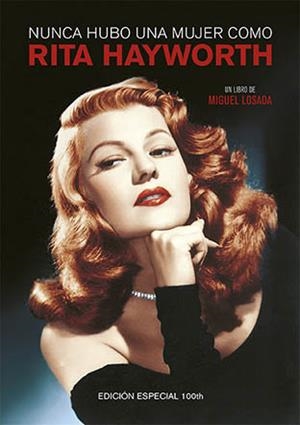 NUNCA HUBO UNA MUJER COMO RITA HAYWORTH | 9788494880933 | LOSADA GONZÁLEZ, MIGUEL