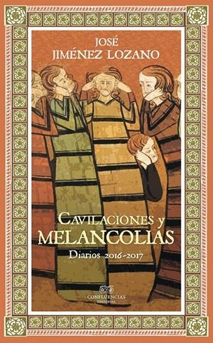 CAVILACIONES Y MELANCOLÍAS | 9788494820281 | JIMÉNEZ LOZANO, JOSÉ