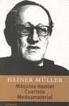 MÁQUINA HAMLET/ CUARTETO/ MEDEAMATERIAL | 9789500363372 | MULLER, HEINER