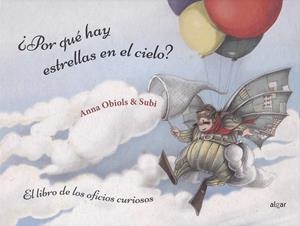 POR QUÉ HAY ESTRELLAS EN EL CIELO? LIBRO DE LOS OFICIOS CURIOSOS | 9788491422372 | OBIOLS LLOPART, ANNA