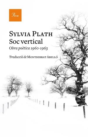 SÓC VERTICAL. OBRA POÈTICA 1960-1963 | 9788475887296 | PLATH, SYLVIA