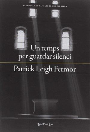 UN TEMPS PER GUARDAR SILENCI | 9788417410063 | FERMOR, PATRICK LEIGH