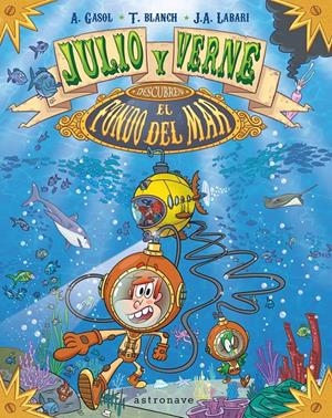 JULIO Y VERNE DESCUBREN EL FONDO DEL MAR | 9788467932263 | GASOL, A. / BLANCH, T. / LABARI, J.A.