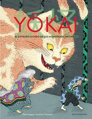 YOKAI. EL EXTRAÑO MUNDO DE LOS MONSTRUOS JAPONESES | 9788467932041 | DAUGEY, FLEUR / THOMMEN, SANDRINE