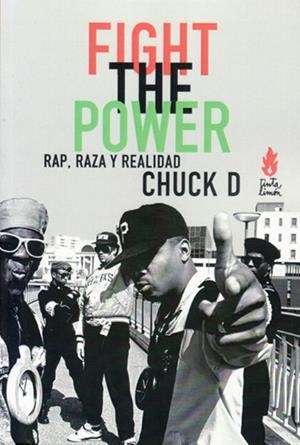 FIGHT THE POWER. RAP, RAZA Y REALIDAD | 9789873687297 | D, CHUCK