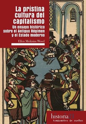 LA PRÍSTINA CULTURA DEL CAPITALISMO | 9788494914706 | WOOD, ELLEN MEIKSINS