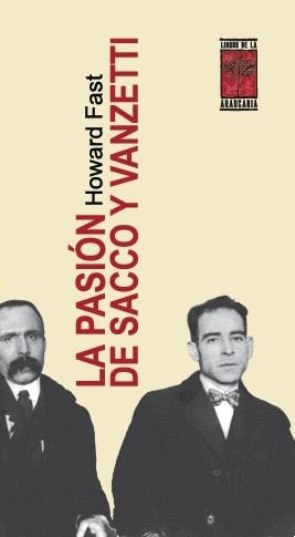 LA PASIÓN DE SACCO Y VANZETTI | 9789871300426 | FAST, HOWARD