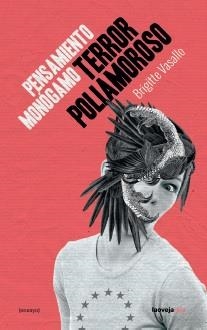 PENSAMIENTO MONÓGAMO, TERROR POLIAMOROSO | 9788416227242 | VASALLO, BRIGITTE