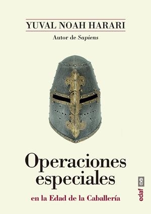 OPERACIONES ESPECIALES EN LA EDAD DE LA CABALLERÍA | 9788441439030 | HARARI, YUVAL NOAH