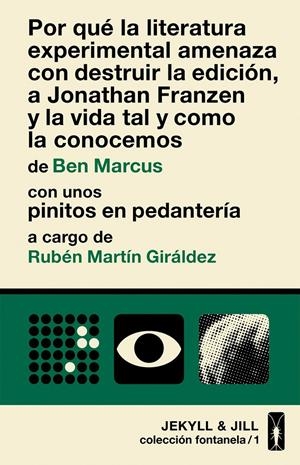 POR QUÉ LA LITERATURA EXPERIMENTAL AMENAZA CON DESTRUIR...  | 9788494594083 | MARCUS, BEN / MARTÍN GIRÁLDEZ, RUBÉN