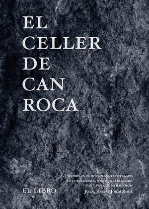 EL CELLER DE CAN ROCA - EL LIBRO - EDICIÓN REDUX NUEVO FORMATO | 9788494837692 | ROCA FONTANÉ, JOAN / ROCA FONTANÉ, JOSEP / ROCA FONTANÉ, JORDI