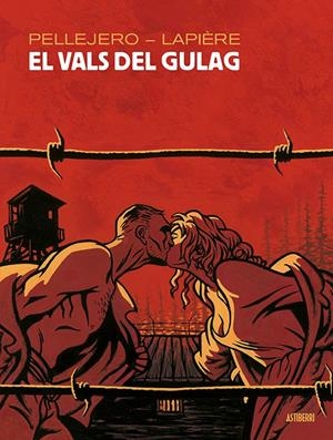 EL VALS DEL GULAG | 9788416880737 | PELLEJERO, RUBÉN / LAPIÈRE, DENIS