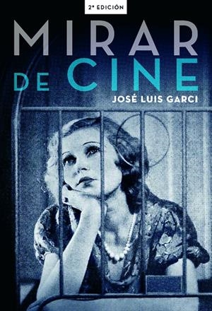 MIRAR DE CINE | 9788415606765 | GARCI, JOSE LUIS