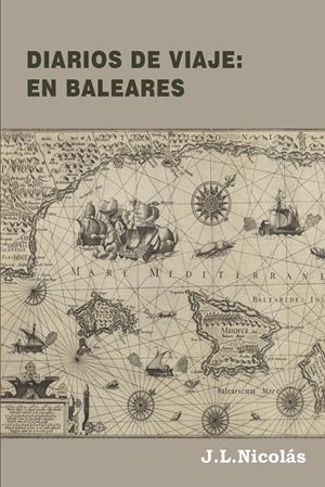 DIARIOS DE VIAJE: EN BALEARES | 9788409029396 | NICOLÁS CRIADO, JOSÉ LUIS