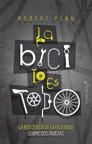 LA BICI LO ES TODO | 9788494886164 | PENN, ROBERT