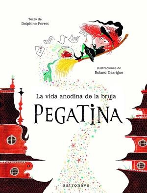 LA VIDA ANODINA DE LA BRUJA PEGATINA | 9788467933383 | PERRET, DELPHINE / GARRIGUE, ROLAND