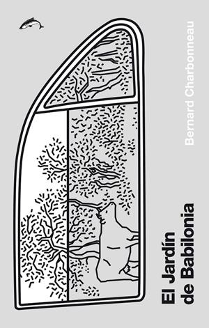 EL JARDÍN DE BABILONIA | 9788494321757 | CHARBONNEAU, BERNARD