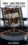 LAS PALABRAS INDESEABLES | 9788481363838TA | PEREIRA, RUI