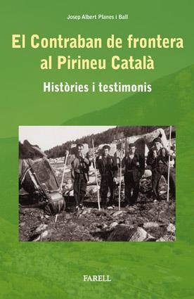 EL CONTRABAN DE FRONTERA AL PIRINEU CATALÀ. HISTÒRIES I TESTIMONIS | 9788492811090 | PLANES I BALL, JOSEP ALBERT