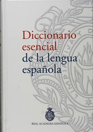 DICCIONARIO ESENCIAL DE LA LENGUA ESPAÑOLA | 9788467023145TA | RAE