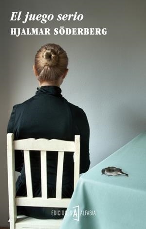 EL JUEGO SERIO | 9788494092800TA | SÖDERBERG, HJALMAR
