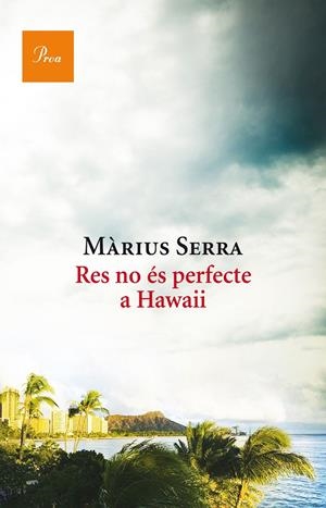 RES NO ÉS PERFECTE A HAWAII | 9788475886046TA | SERRA, MÀRIUS