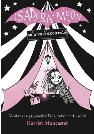 LA ISADORA MOON SE'N VA D'EXCURSIÓ | 9788420487434 | MUNCASTER, HARRIET