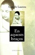 EN AQUESTS BRAÇOS | 9788466400862TA | LAURENS, CAMILLE