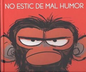 NO ESTIC DE MAL HUMOR | 9788415315599 | LANG, SUZANNE / LANG, MAX