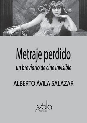 METRAJE PERDIDO | 9788494948558 | ÁVILA SALAZAR, ALBERTO